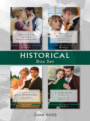 cover image of Historical Box Set June 2023/The Art of Catching a Duke/Cinderella's Deal with the Colonel/Lady Amelia's Scandalous Secret/A Laird for the H